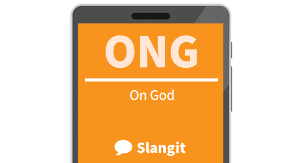 ONG means "on God"